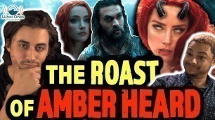 The ROAST of Amber Heard - ACTORS REACT to Good & Bad Acting in AQUAMAN (Ep. 4)