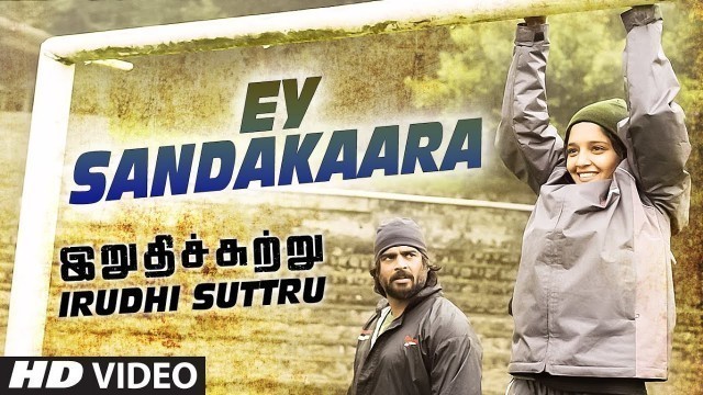 'Ey Sandakaara Video Song || \"Irudhi Suttru\" || R. Madhavan, Ritika Singh'