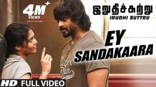 'Irudhi Suttru Video Songs | Ey Sandakaara Full Video Song|R Madhavan,Ritika Singh|Santhosh Narayanan'