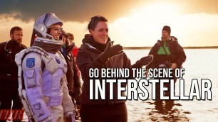 'GO BEHIND THE SCENES OF  \"INTERSTELLAR\" | Christopher Nolan movie.'