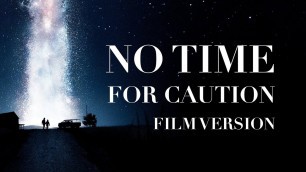 'No Time For Caution (Film Version) - INTERSTELLAR Soundtrack'