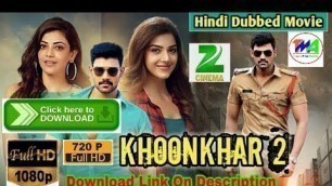 'How To Download New South Movie Khoonkhar 2 Full Hindi Dubbed.'