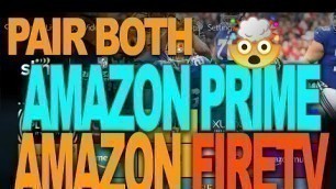 Pair Amazon Prime with Your Amazon Firestick | SuperCharge Your FireTv With Prime Video
