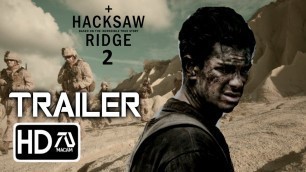 HACKSAW RIDGE 2 (2020) [HD] Trailer - Andrew Garfield Action Film (Fan Made)