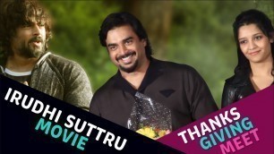 'Irudhi Suttru Movie Thanks Giving Meet | Madhavan, Ritika Singh, Sudha Kongara Prasad'