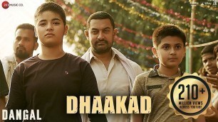 'Dhaakad – Dangal | Aamir Khan | Pritam | Amitabh Bhattacharya | Raftaar'