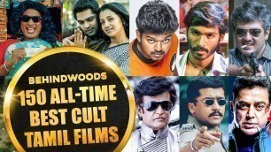 150 All-Time BEST CULT Tamil Films! Must Watch During Quarantine! | Rajini, Kamal, Ajith, Vijay