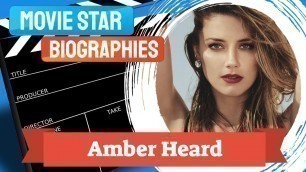 Movie Star Biography~Amber Heard