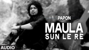'Maula Sun Le Re | Papon | Madras Cafe | John Abraham'