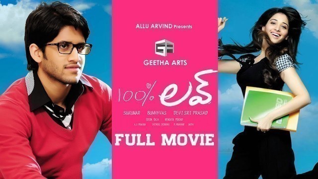 '100% Love Telugu Full Movie | Naga Chaitanya, Tamannah | Sukumar | Geetha Arts'
