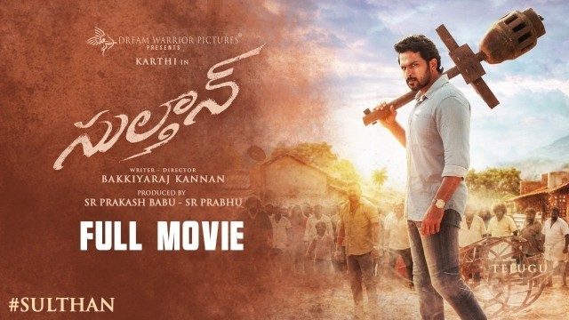 'Sulthan - Telugu Full Movie (English Subtitles) | Karthi, Rashmika | Bakkiyaraj Kannan'