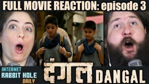 'Dangal | FULL MOVIE REACTION | Aamir Khan | episode 3 | irh daily REACTION!'
