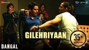 'Gilehriyaan – Dangal | Aamir Khan | Pritam | Amitabh Bhattacharya'