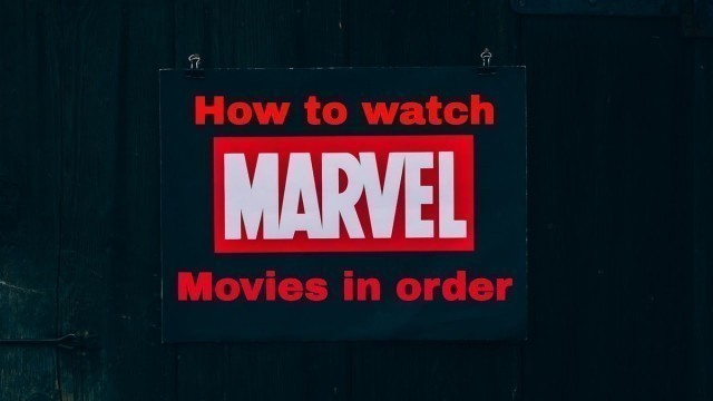 How To Watch Marvel Movies In Order