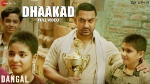 'Dhaakad - Full Video | Dangal | Aamir Khan | Pritam | Amitabh Bhattacharya | Raftaar'