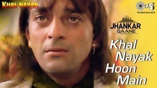'Khal Nayak Hoon Main Jhankar | Sanjay Dutt | Kavita Krishnamurthy, Vinod Rathod | 90\'s Jhankar Song'