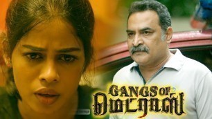 'Police search for Priyanka Ruth | Gangs of Madras Movie Scenes | Aadukalam Naren | 2019 Tamil Movie'