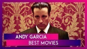 Andy Garcia Birthday Special: 7 Entertaining Movies Of The Ocean's 11 Actor