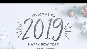 'Welcome to 2019 - Happy New Year from Food Matters'