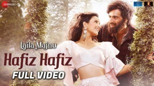 'Hafiz Hafiz - Full Video | Laila Majnu | Avinash Tiwary & Tripti Dimri | Mohit Chauhan'
