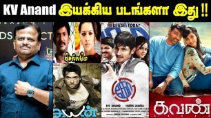 'List of Super Hit Films Directed By KV Anand || Director KV Anand Directed Movie List || Tamil Films'