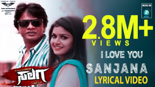 'I LOVE YOU SANJANA - Lyrical Song | \"SALAGA\" Movie | Duniya Vijay | Sanjana Anand | Naveen Sajju'
