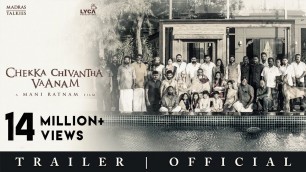 'CHEKKA CHIVANTHA VAANAM | Official Trailer - Tamil | Mani Ratnam | Lyca Productions | Madras Talkies'