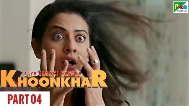 'Jaya Janaki Nayaka KHOONKHAR | Part 4 | Full Dubbed Movie | Bellamkonda Sreenivas, Rakul Preet Singh'