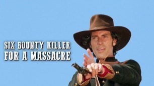 Six Bounty Killer for a Massacre | WESTERN MOVIE | Full Length | Free Cowboy Films
