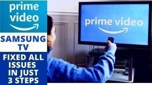 Prime Video App All Issues Solved in Just 3 Steps || Amazon Prime Video not Loading on Samsung TV