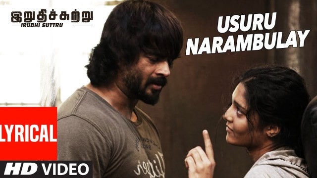 'Usuru Narambulay Lyrical Video Song || \"Irudhi Suttru\" || R. Madhavan, Ritika Singh'
