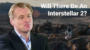 'Will There Be An Interstellar 2 Movie?'