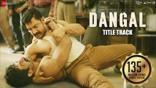 'Dangal - Title Track | Dangal | Aamir Khan | Pritam | Amitabh Bhattacharya| Daler Mehndi | HD Video'