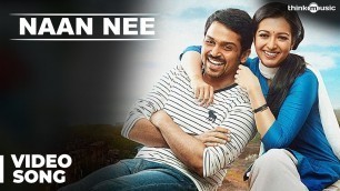 'Official: Naan Nee Full Video Song | Madras | Karthi, Catherine Tresa | Santhosh Narayanan'