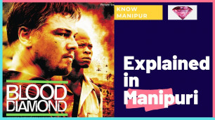 '\"Blood Diamond\" explained in Manipuri || manipuri movie explaination 2021'