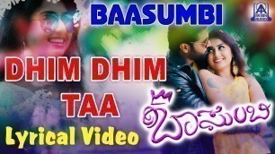 'Baasumbi - Kannada Movie | Dhim Dhim Taa - Lyrical Video | Chetan Nayak | Akash Audio'