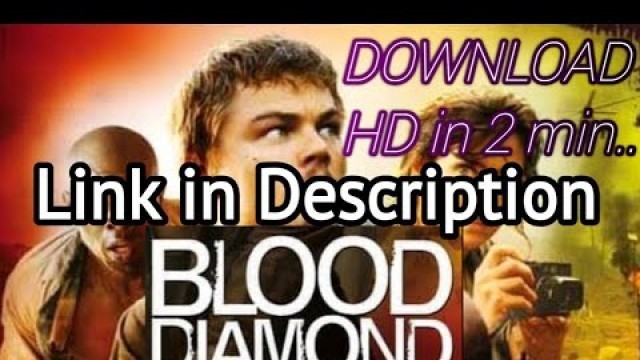 'How to download Blood Diamond full movie HD in hindi..'