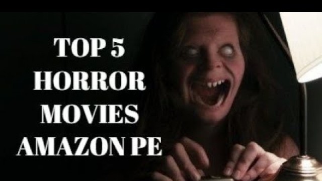 TOP - 5 Horror Movies on Amazon Prime in India || Hindi Video || Ft Tumbbad || Annabelle Creation |