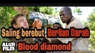 'Memperebutkan berlian terbesar di tambang ilegal  | alur  film - Blood Diamond'