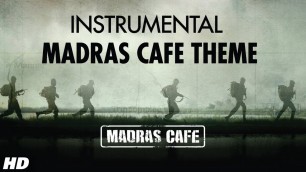 'Madras Cafe Theme Song (Instrumental) | John Abraham, Nargis Fakhri'