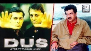 'Dus फिल्म क्यों पूरी नहीं कर पाए Mukul Anand I Dus Movie I Sanjay Dutt I Salman Khan'