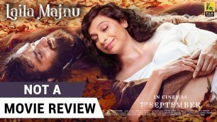 'Laila Majnu | Not A Movie Review | Sucharita Tyagi | Film Companion'