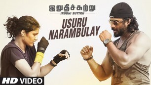'Irudhi Suttru Video Songs | Usuru Narambulay Video Song | R.Madhavan,Ritika Singh|Santhosh Narayanan'