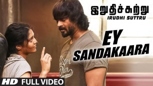 'Ey Sandakaara Full Video Song || \"Irudhi Suttru\" || R. Madhavan, Ritika Singh'