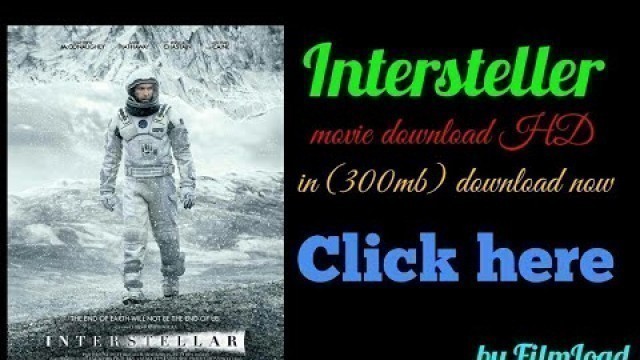 'Interstellar | Download Interstellar Movie | HD [300mb] | FilmLoad'
