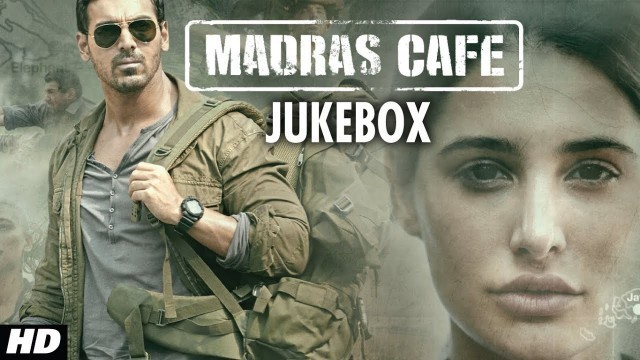 'Madras Cafe Full Songs (Jukebox) | John Abraham, Nargis Fakhri'