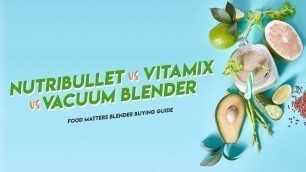 'Food Matters Blender Buying Guide'