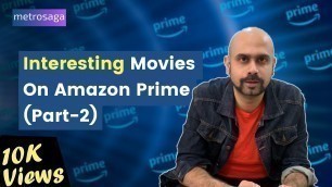 Interesting Movies On Amazon Prime Video | Part - 2 | MetroSaga