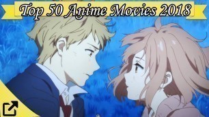 Top 50 Anime Movies 2018 (All The Time)