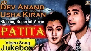 'Dev Anand - Usha Kiran Starring Superhit Movie Patita Songs Jukebox - (HD) Hindi Old Bollywood Songs'